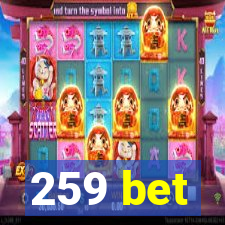 259 bet